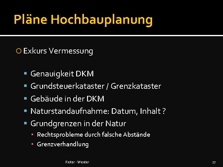 Pläne Hochbauplanung Exkurs Vermessung Genauigkeit DKM Grundsteuerkataster / Grenzkataster Gebäude in der DKM Naturstandaufnahme: