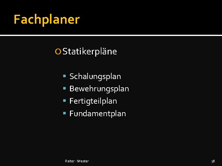 Fachplaner Statikerpläne Schalungsplan Bewehrungsplan Fertigteilplan Fundamentplan Reiter - Wenter 38 