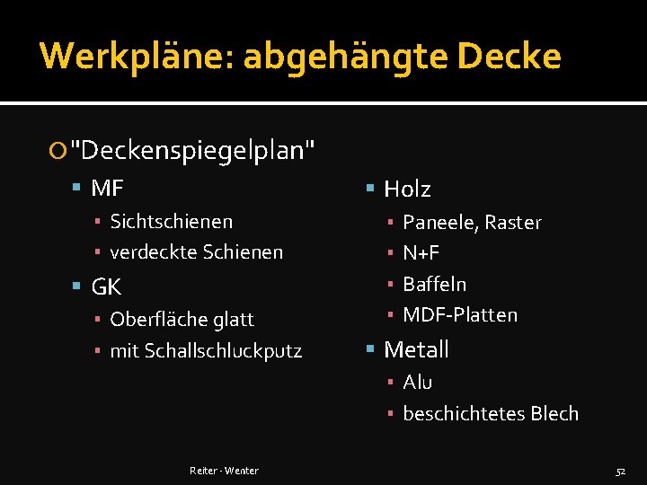 Werkpläne: abgehängte Decke "Deckenspiegelplan" MF ▪ Sichtschienen ▪ verdeckte Schienen GK ▪ Oberfläche glatt