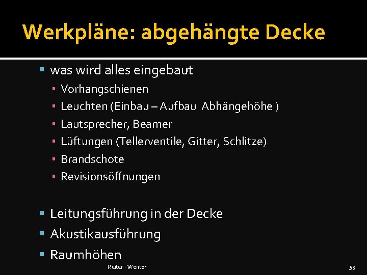 Werkpläne: abgehängte Decke was wird alles eingebaut ▪ Vorhangschienen ▪ Leuchten (Einbau – Aufbau