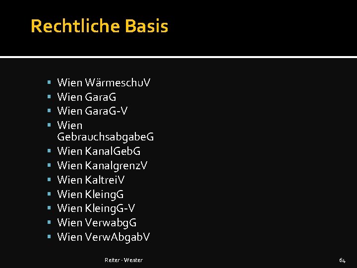 Rechtliche Basis Wien Wärmeschu. V Wien Gara. G-V Wien Gebrauchsabgabe. G Wien Kanal. Geb.