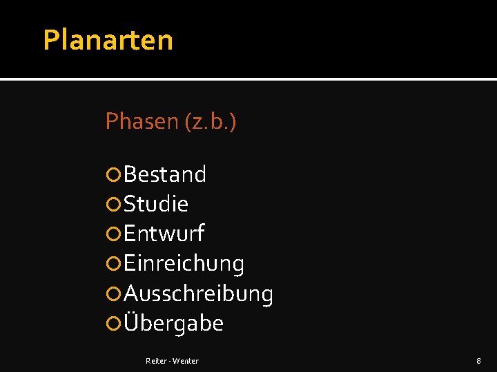 Planarten Phasen (z. b. ) Bestand Studie Entwurf Einreichung Ausschreibung Übergabe Reiter - Wenter