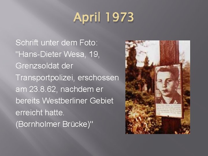 April 1973 Schrift unter dem Foto: "Hans-Dieter Wesa, 19, Grenzsoldat der Transportpolizei, erschossen am