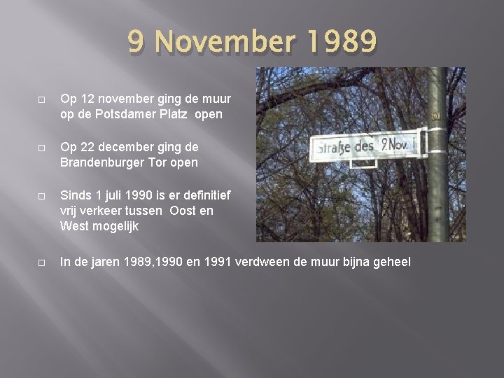 9 November 1989 Op 12 november ging de muur op de Potsdamer Platz open