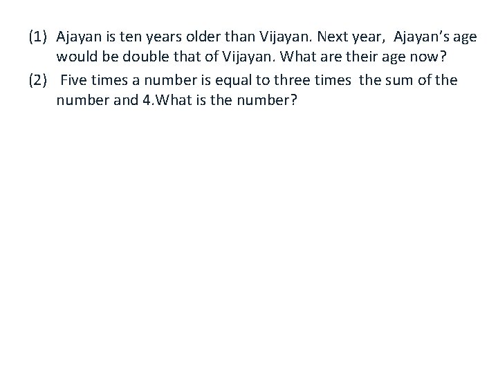 (1) Ajayan is ten years older than Vijayan. Next year, Ajayan’s age would be