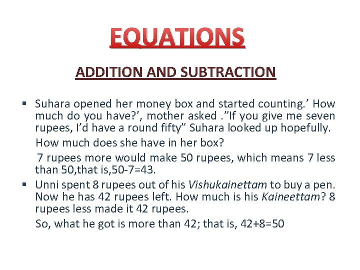 EQUATIONS ADDITION AND SUBTRACTION § Suhara opened her money box and started counting. ’
