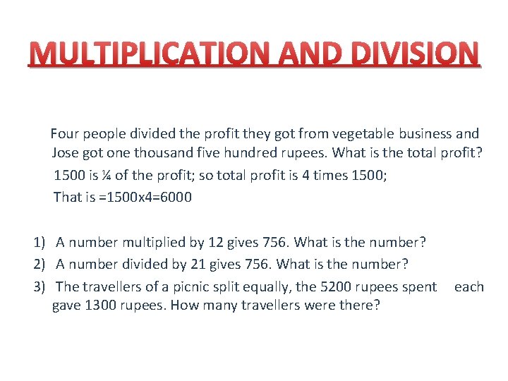 MULTIPLICATION AND DIVISION Four people divided the profit they got from vegetable business and