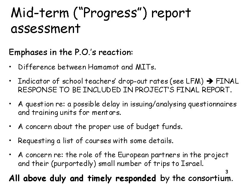 Mid-term (“Progress”) report assessment Emphases in the P. O. ’s reaction: • Difference between