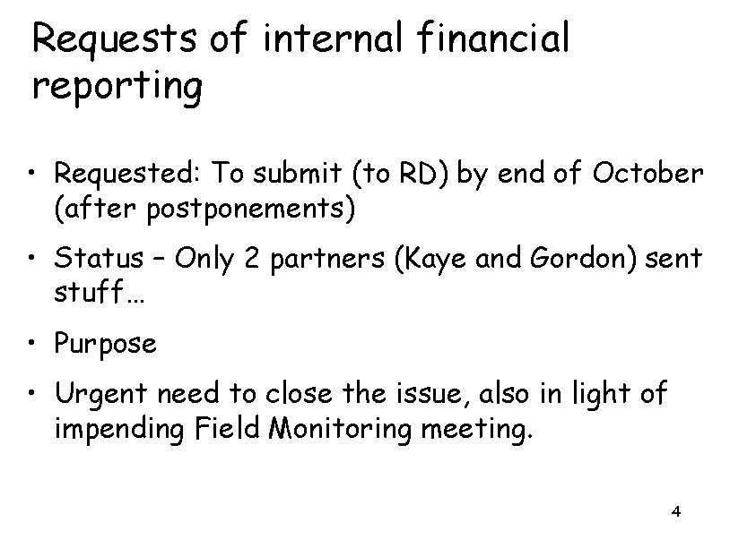 Requests of internal financial reporting • Requested: To submit (to RD) by end of