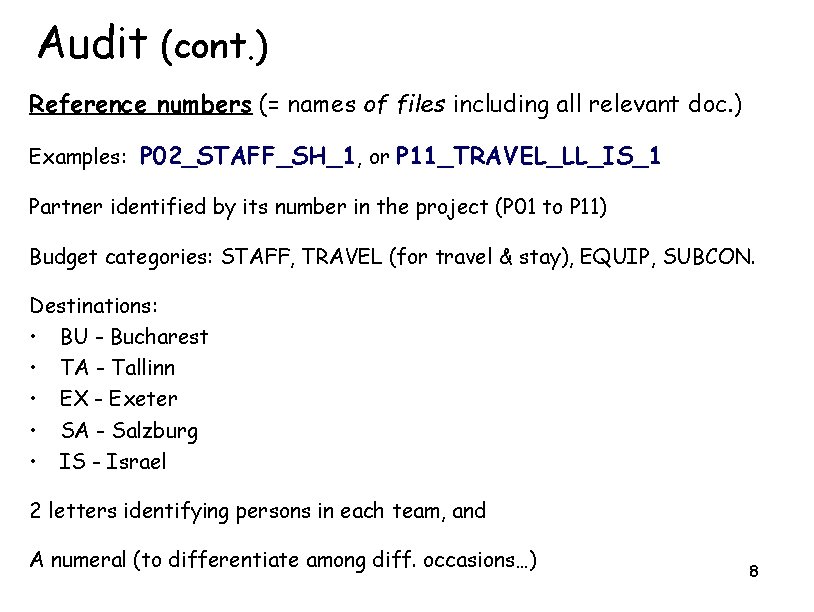 Audit (cont. ) Reference numbers (= names of files including all relevant doc. )