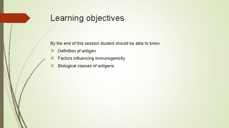 Learning objectives By the end of this session student should be able to know