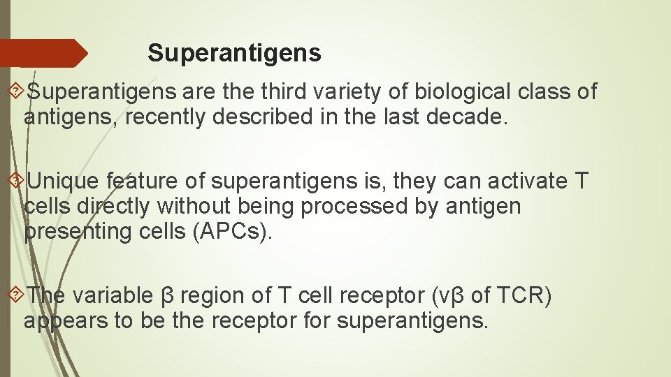 Superantigens are third variety of biological class of antigens, recently described in the last