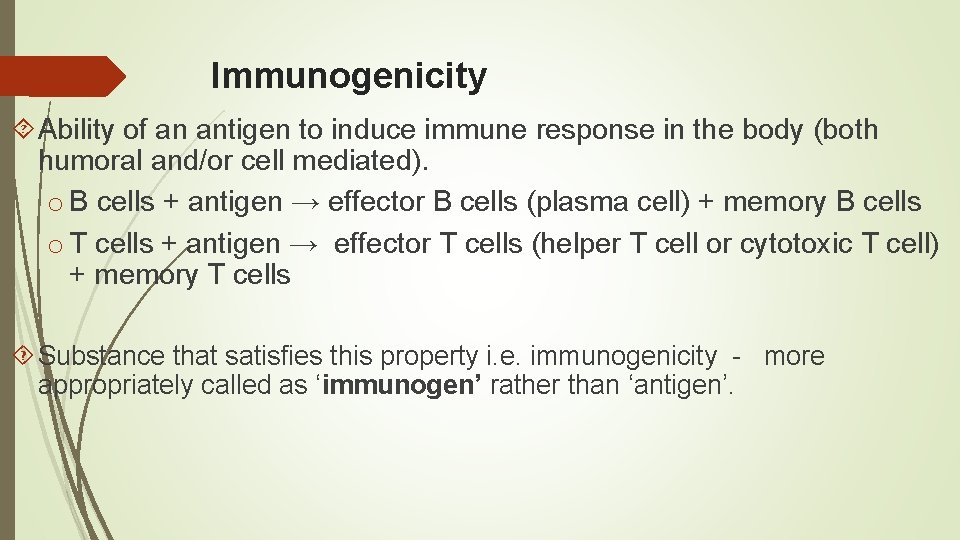 Immunogenicity Ability of an antigen to induce immune response in the body (both humoral