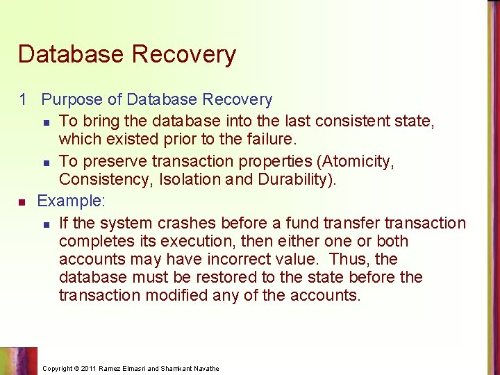 Database Recovery 1 Purpose of Database Recovery n To bring the database into the