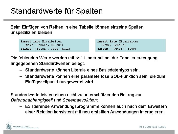 Standardwerte für Spalten Beim Einfügen von Reihen in eine Tabelle können einzelne Spalten unspezifiziert