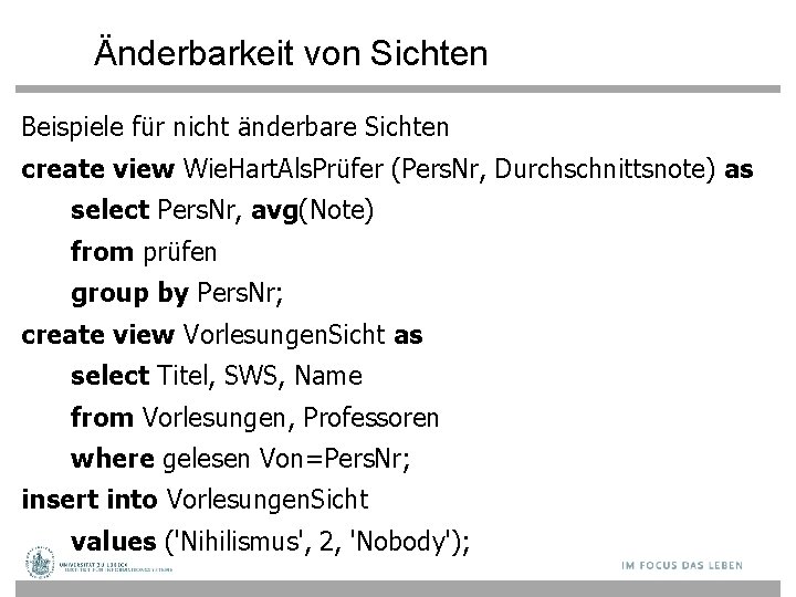 Änderbarkeit von Sichten Beispiele für nicht änderbare Sichten create view Wie. Hart. Als. Prüfer