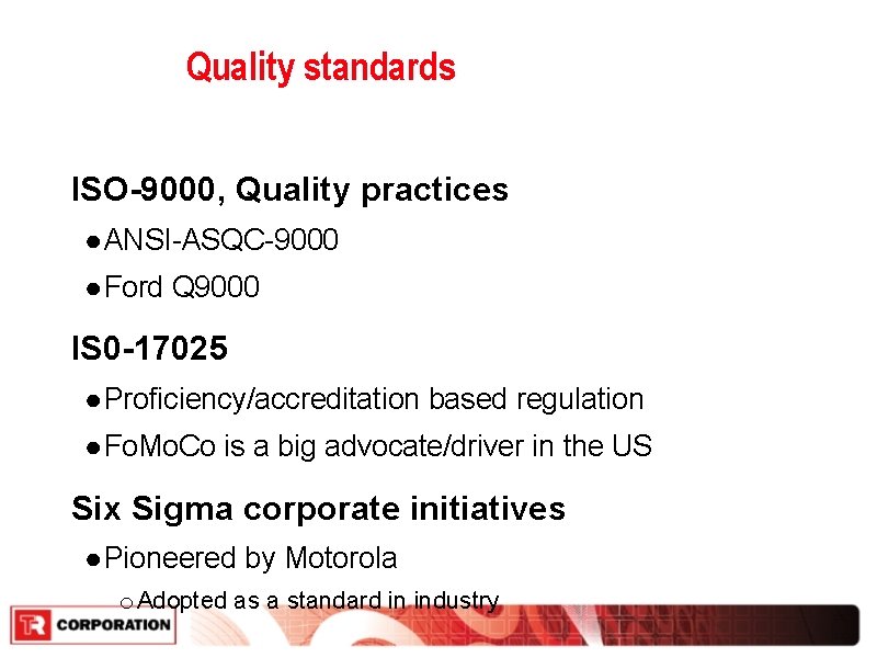 Quality standards ISO-9000, Quality practices ● ANSI-ASQC-9000 ● Ford Q 9000 IS 0 -17025 Quality standards ISO-9000, Quality practices ● ANSI-ASQC-9000 ● Ford Q 9000 IS 0 -17025