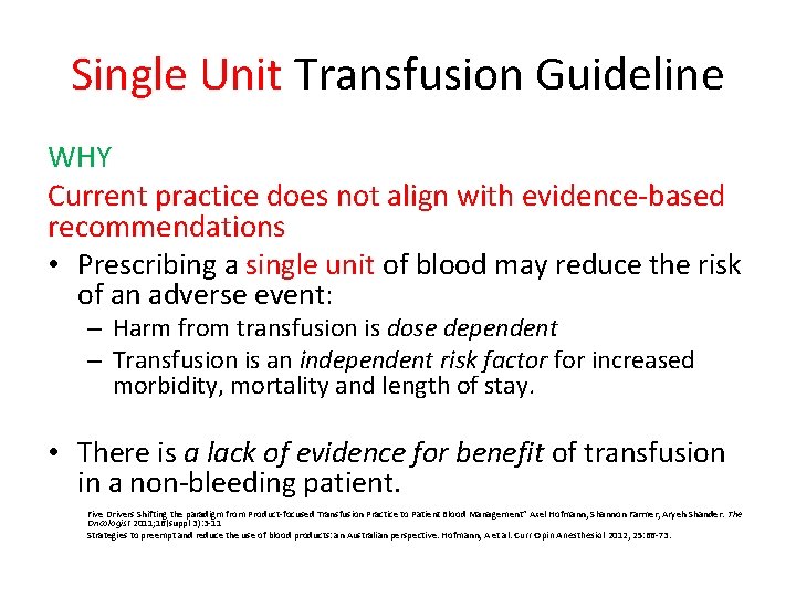 Single Unit Transfusion Guideline WHY Current practice does not align with evidence-based recommendations • Single Unit Transfusion Guideline WHY Current practice does not align with evidence-based recommendations •