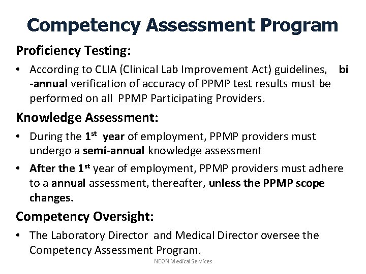 Competency Assessment Program Proficiency Testing: • According to CLIA (Clinical Lab Improvement Act) guidelines,