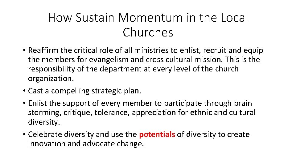 How Sustain Momentum in the Local Churches • Reaffirm the critical role of all