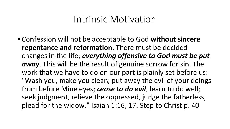 Intrinsic Motivation • Confession will not be acceptable to God without sincere repentance and