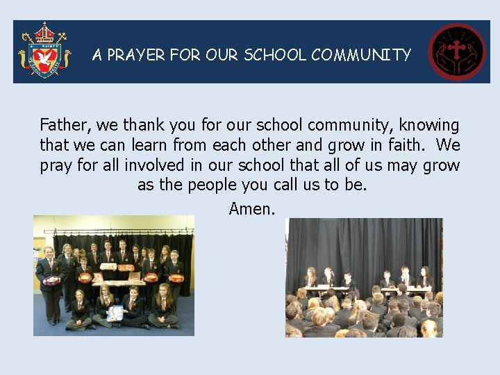 A PRAYER FOR OUR SCHOOL COMMUNITY Father, we thank you for our school community, A PRAYER FOR OUR SCHOOL COMMUNITY Father, we thank you for our school community,
