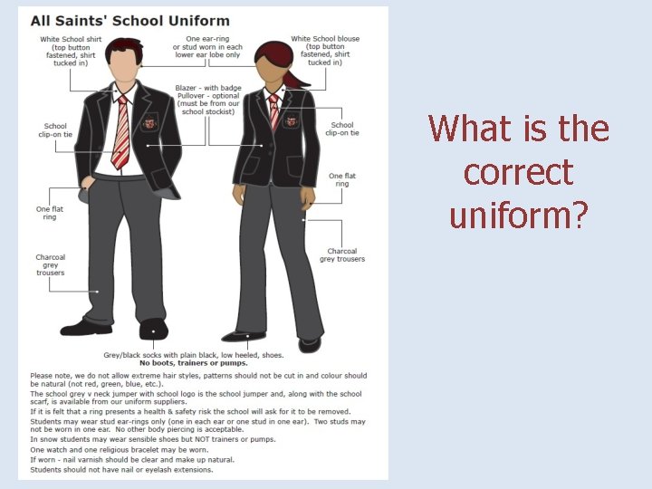 What is the correct uniform? What is the correct uniform?