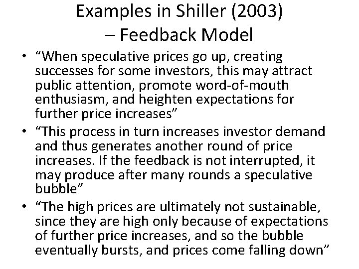 Examples in Shiller (2003) – Feedback Model • “When speculative prices go up, creating