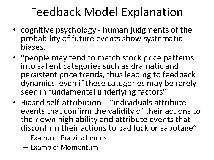 Feedback Model Explanation • cognitive psychology - human judgments of the probability of future