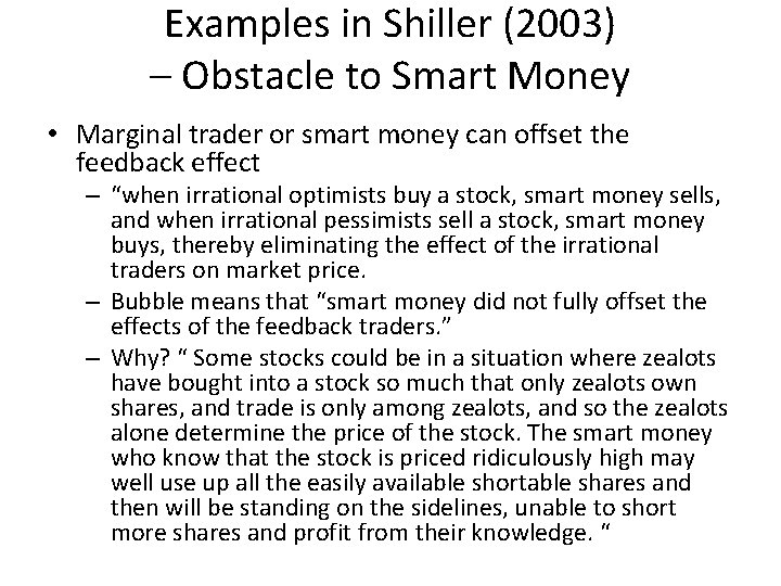 Examples in Shiller (2003) – Obstacle to Smart Money • Marginal trader or smart