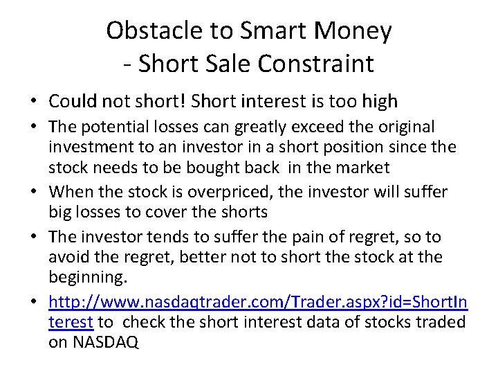 Obstacle to Smart Money - Short Sale Constraint • Could not short! Short interest