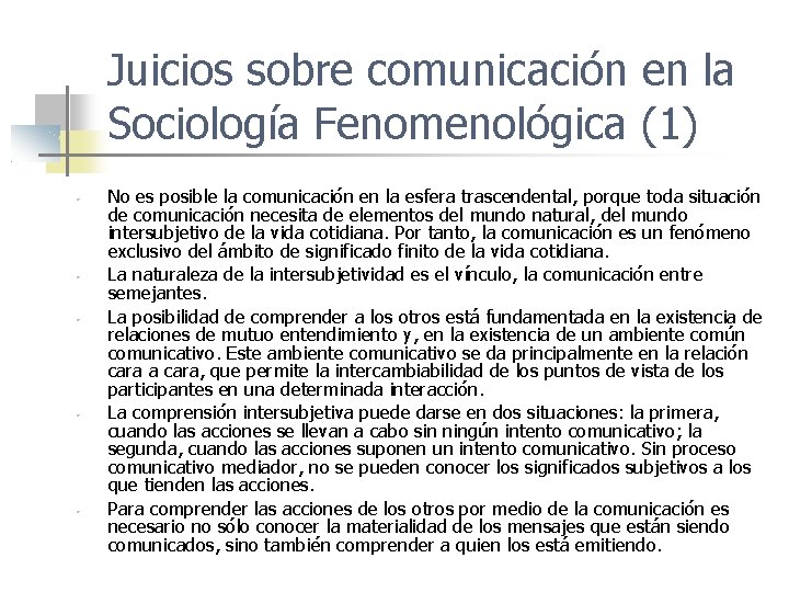 Juicios sobre comunicación en la Sociología Fenomenológica (1) • • • No es posible