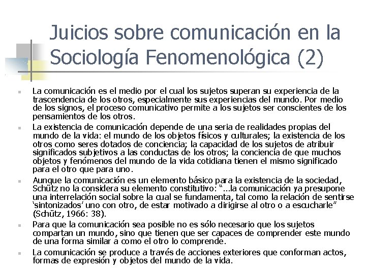 Juicios sobre comunicación en la Sociología Fenomenológica (2) La comunicación es el medio por