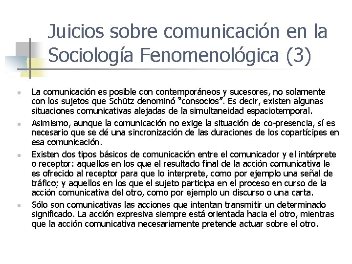 Juicios sobre comunicación en la Sociología Fenomenológica (3) La comunicación es posible contemporáneos y