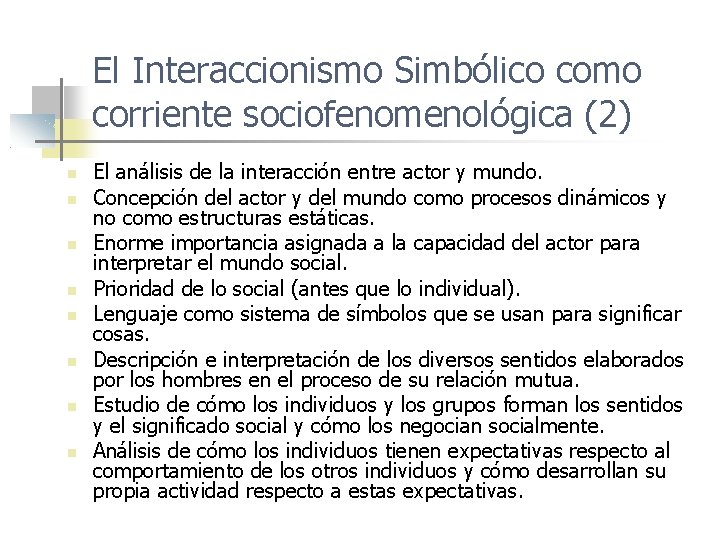 El Interaccionismo Simbólico como corriente sociofenomenológica (2) El análisis de la interacción entre actor