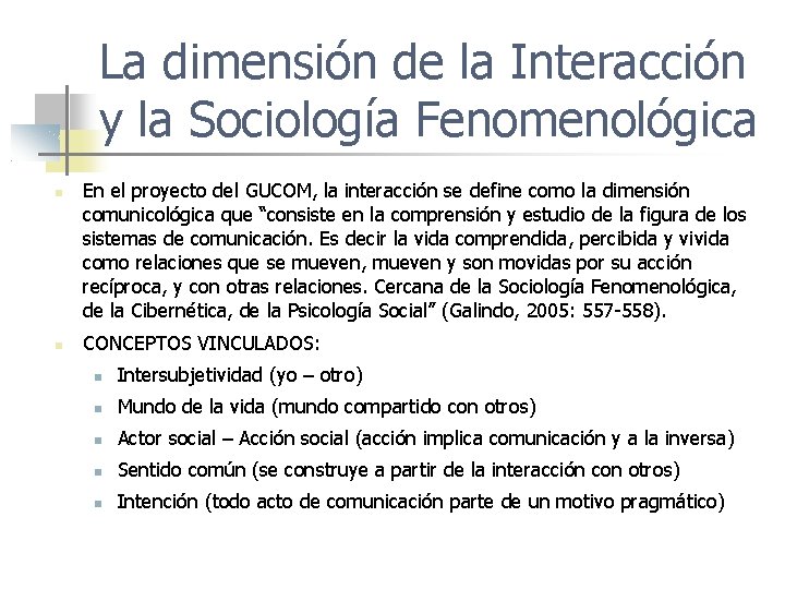 La dimensión de la Interacción y la Sociología Fenomenológica En el proyecto del GUCOM,