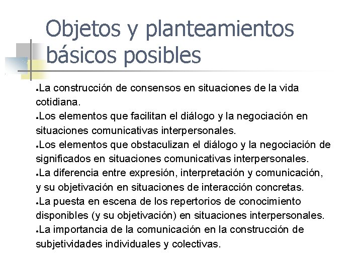 Objetos y planteamientos básicos posibles La construcción de consensos en situaciones de la vida