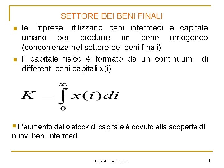 n n SETTORE DEI BENI FINALI le imprese utilizzano beni intermedi e capitale umano