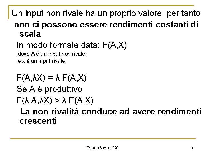 Un input non rivale ha un proprio valore per tanto non ci possono essere