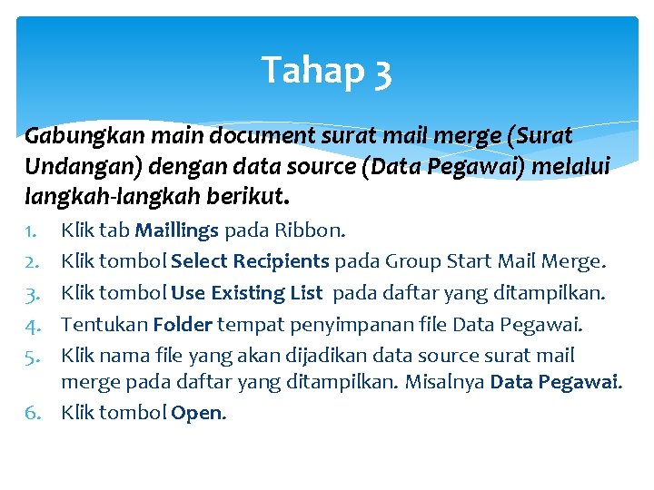 Tahap 3 Gabungkan main document surat mail merge (Surat Undangan) dengan data source (Data