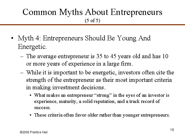 Common Myths About Entrepreneurs (5 of 5) • Myth 4: Entrepreneurs Should Be Young