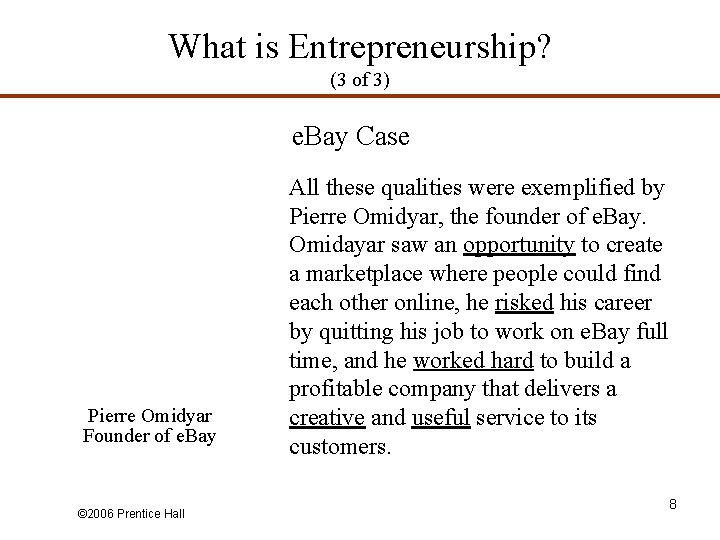 What is Entrepreneurship? (3 of 3) e. Bay Case Pierre Omidyar Founder of e.