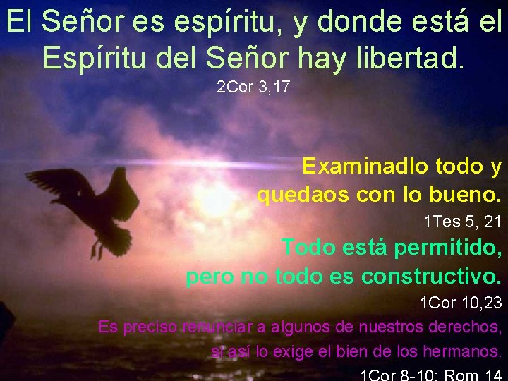 El Señor es espíritu, y donde está el Espíritu del Señor hay libertad. 2