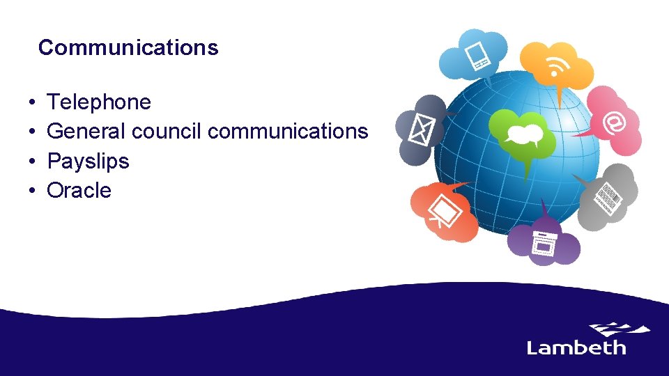 Communications • • Telephone General council communications Payslips Oracle 