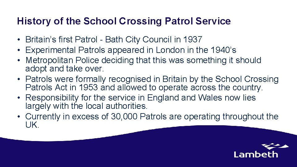 History of the School Crossing Patrol Service • Britain’s first Patrol - Bath City