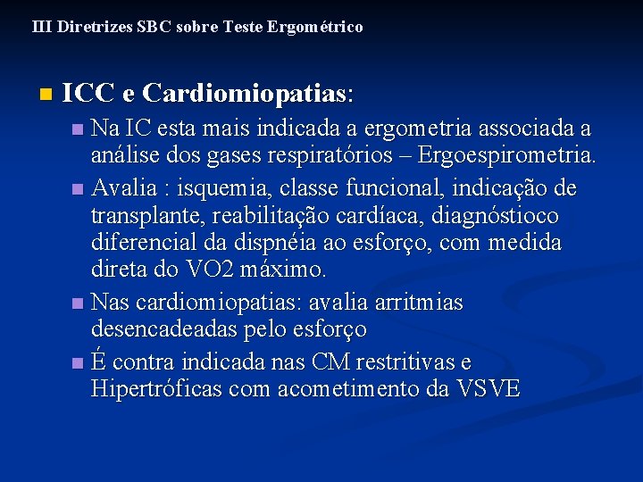 III Diretrizes SBC sobre Teste Ergométrico n ICC e Cardiomiopatias: Na IC esta mais