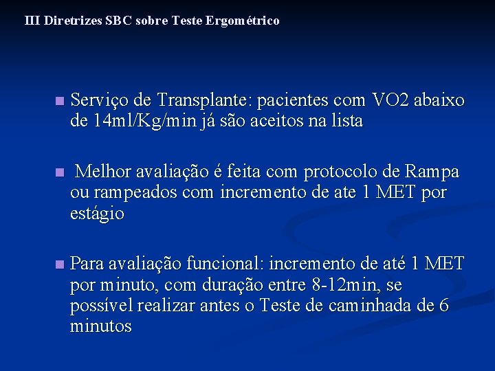 III Diretrizes SBC sobre Teste Ergométrico n Serviço de Transplante: pacientes com VO 2