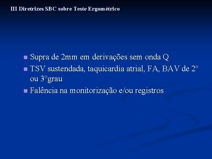 III Diretrizes SBC sobre Teste Ergométrico Supra de 2 mm em derivações sem onda