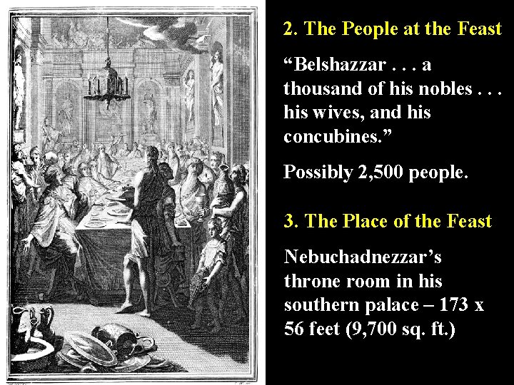 2. The People at the Feast “Belshazzar. . . a thousand of his nobles.