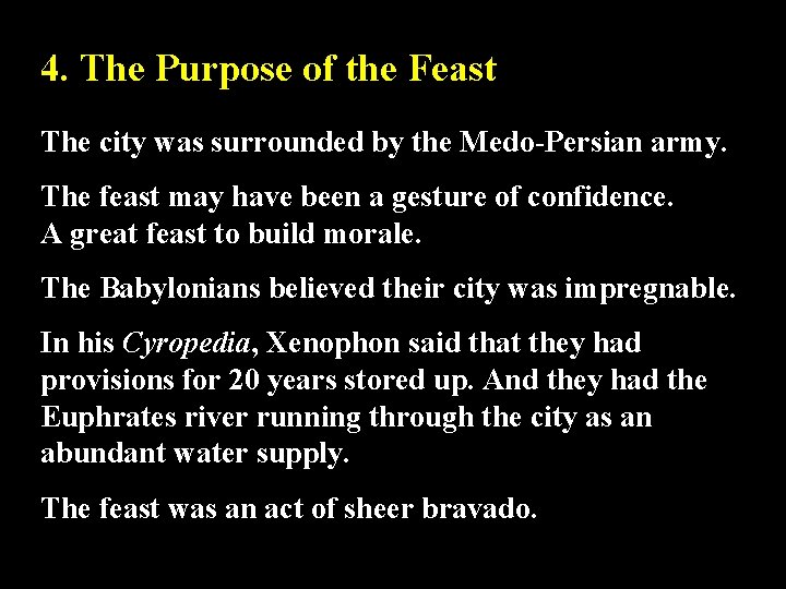 4. The Purpose of the Feast The city was surrounded by the Medo-Persian army.